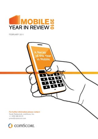 The comScore 2010 Mobile Year in Review   FEBRUARY 2011




                                            PAGE 1
 