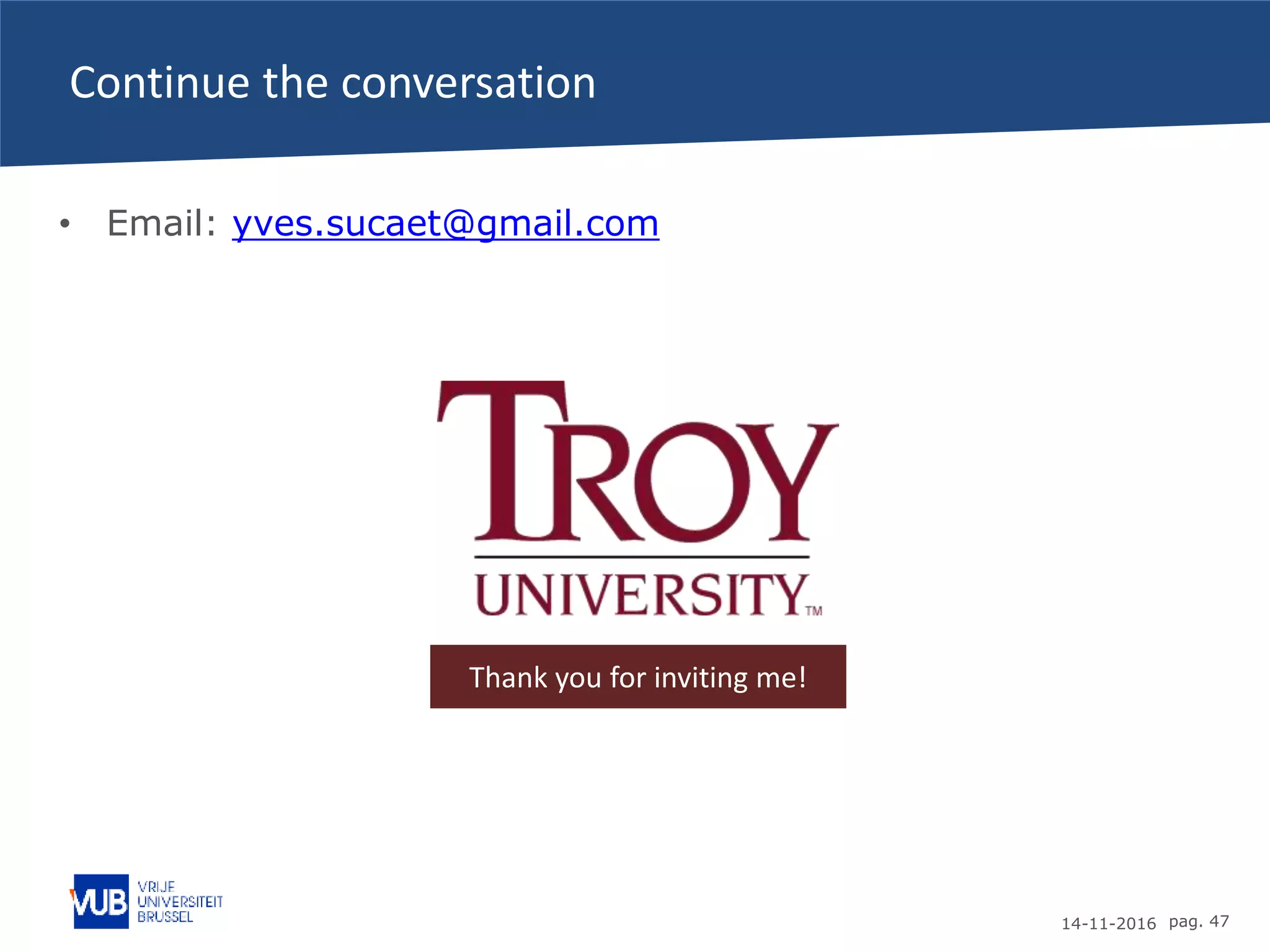14-11-2016 pag. 47
Continue the conversation
• Email: yves.sucaet@gmail.com
Thank you for inviting me!
 