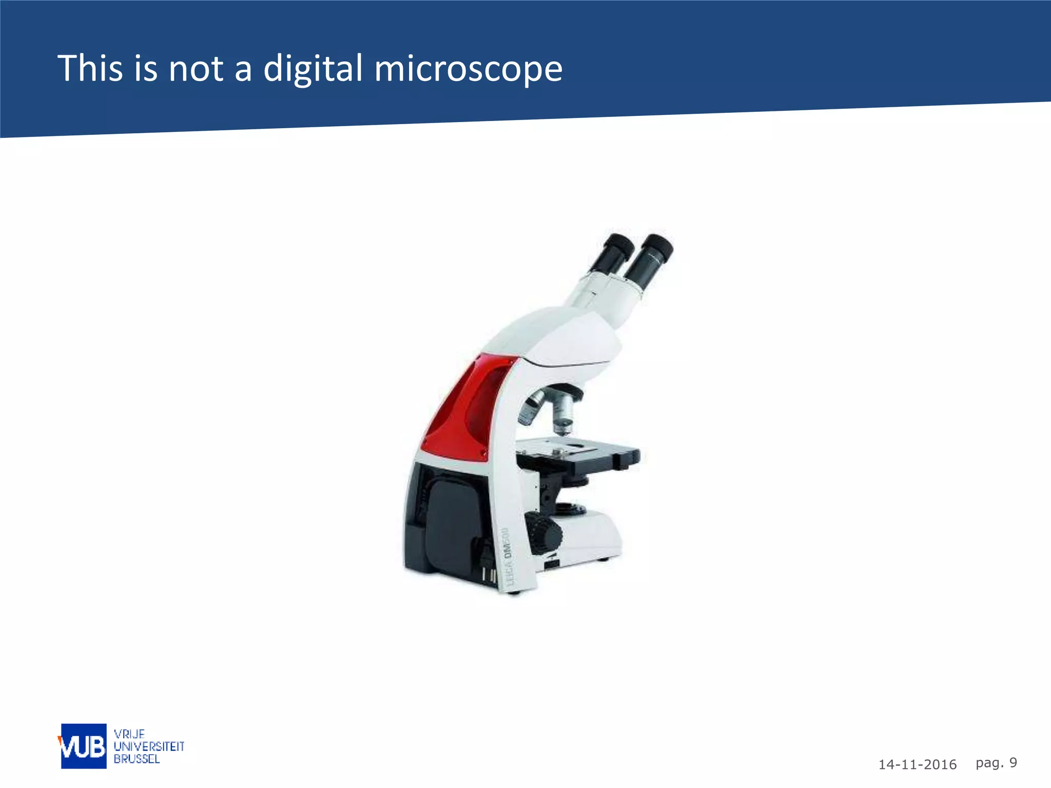 14-11-2016 pag. 9
This is not a digital microscope
 