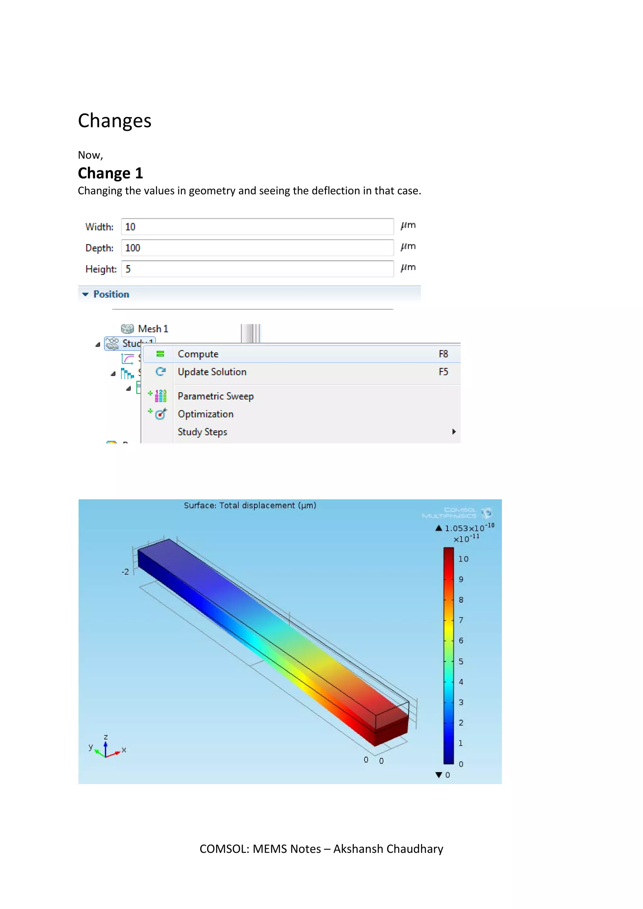 By observation, it is lesser, as compared to point load.
Save the file again.
COMSOL: MEMS Notes – Akshansh Chaudhary
 