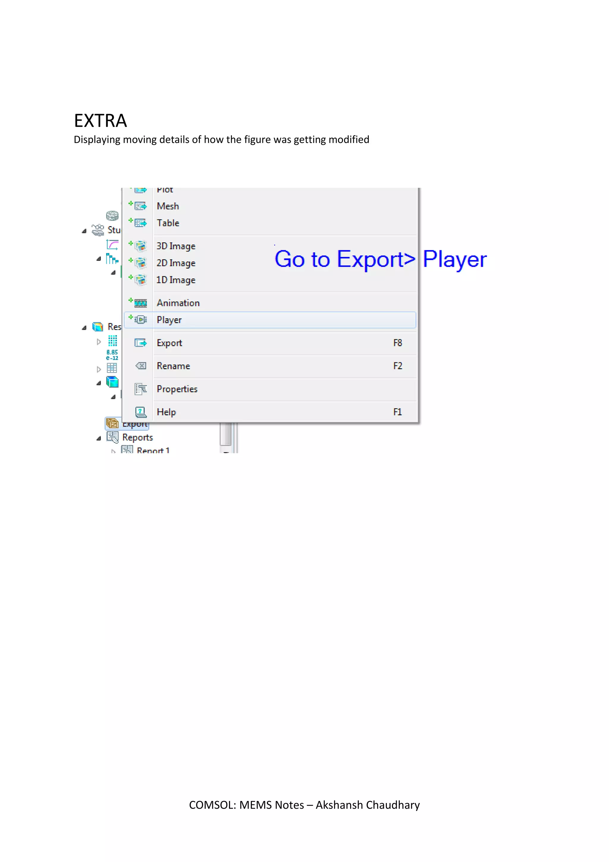Change 2
Now, change the thickness (height) of the model and for small values, check which is the smallest
value, giving the maximum deflection and is able to tolerate as well.
COMSOL: MEMS Notes – Akshansh Chaudhary
 