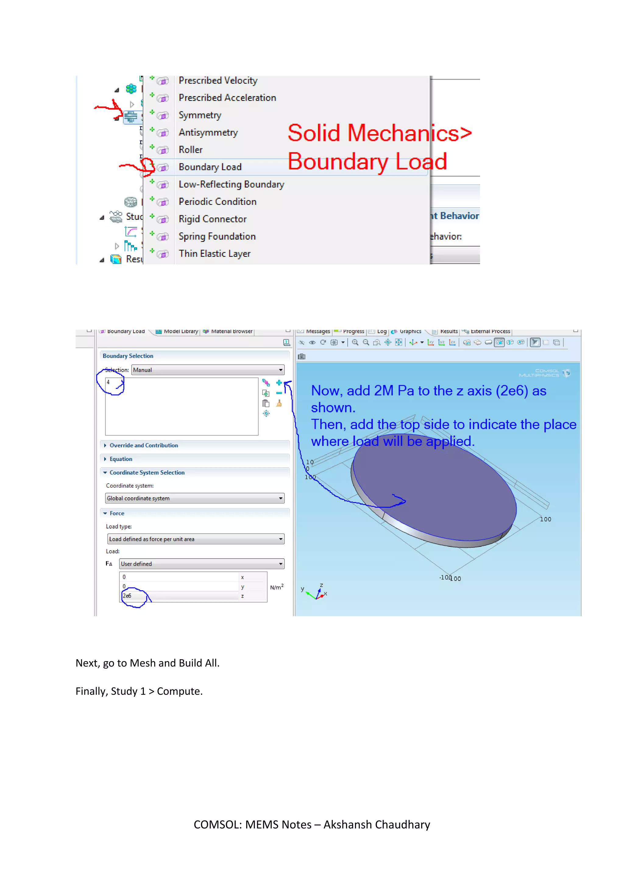 Now, once the base is set, we need to add load over the top or bottom.
For that use Boundary load option.
COMSOL: MEMS Notes – Akshansh Chaudhary
 