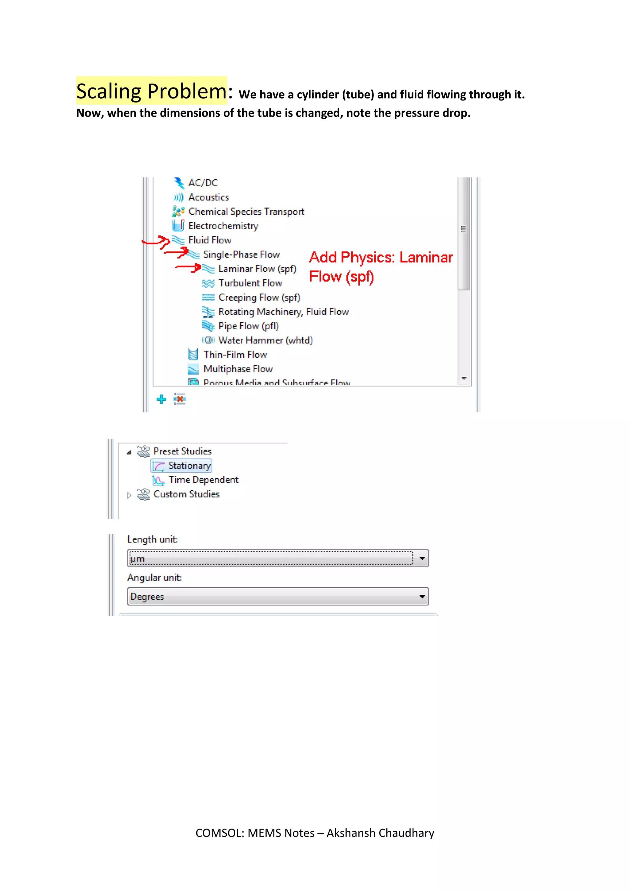 Table 2: Shows the value of the voltage for each scale, giving the same displacement as in
micrometer scale.
Dimension Displacement (m) Voltage value (V)
Mm 6.0617*10^-13 5
6.0617*10^-11 50
1.3639*10^-10 75
6.053*10^-10 158
Cm 6.0614*10^-14 5
6.0617*10^-12 50
5.455*10^-11 150
6.0617*10^-10 500
In 2.3865*10^-14 5
9.546*10^-12 100
8.5914*10^-11 300
6.03333*10^-10 795
OBSERVATION 3:
Now changing the material of the micro gripper and observing the displacement.
Constant:
• Dimension: um
• Middle layer: Air
Table 3: Shows the displacement of the micro gripper with different materials.
Material Displacement (m)
Si ( c ) 6.0617*10^-10
Poly-Si 5.1787*10^-10
Glass (quartz) 1.0616*10^-9
GaAs 1.189*10^-9
SiO2 1.1665*10^-9
COMSOL: MEMS Notes – Akshansh Chaudhary
 