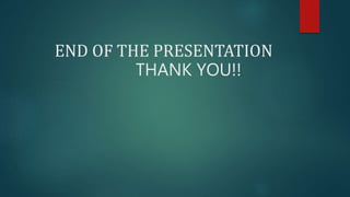 END OF THE PRESENTATION
THANK YOU!!
 