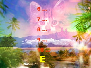 6 ... 7 ... 8 ... 9 ... 10 ... E 