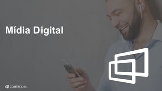© comScore, Inc. Proprietary.© comScore, Inc. Proprietary. 33
Mídia Digital
 
