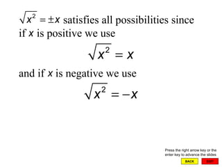 EXIT BACK satisfies all possibilities since if  is positive we use and if  is negative we use Press the right arrow key or the enter key to advance the slides 