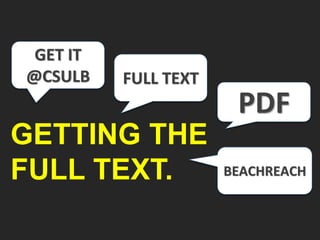 FULL TEXT
PDF
BEACHREACH
GETTING THE
FULL TEXT.
GET IT
@CSULB
 