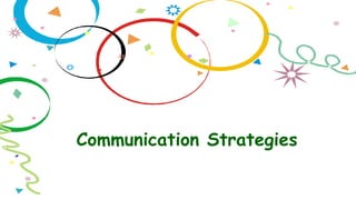 Communication Strategies
 