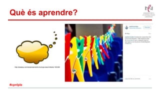 Què és aprendre?
http://pixabay.com/es/pensamiento-burbuja-idea-brillante-150338/
#cpnlple
 