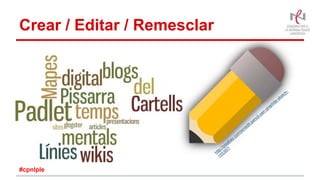 Crear / Editar / Remesclar
#cpnlple
 