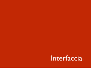 Interfaccia
 