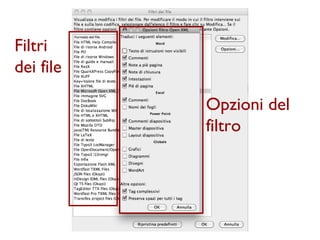 Filtri
dei file

           Opzioni del
           filtro
 