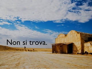 Non si trova.
 