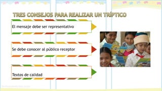 El mensaje debe ser representativo
Se debe conocer al público receptor
Textos de calidad
 