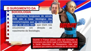 As revoluções burguesas do século
XVIII são a base ideológica das
transformações que se seguiram ao
longo do século XIX e ...