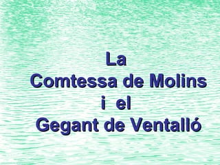 La  Comtessa de Molins i  el  Gegant de Ventalló 
