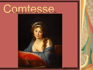 Comtesse
 Le magazine pour les femmes dans l’air du temps




                                                   Numéro du 6 juillet
                                                   1759
 