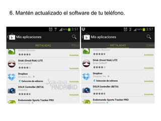 6. Mantén actualizado el software de tu teléfono.
 
