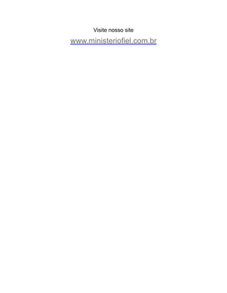 Visite nosso site
www.ministeriofiel.com.br
 