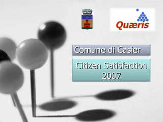 Comune di Casier Citizen Satisfaction 2007 