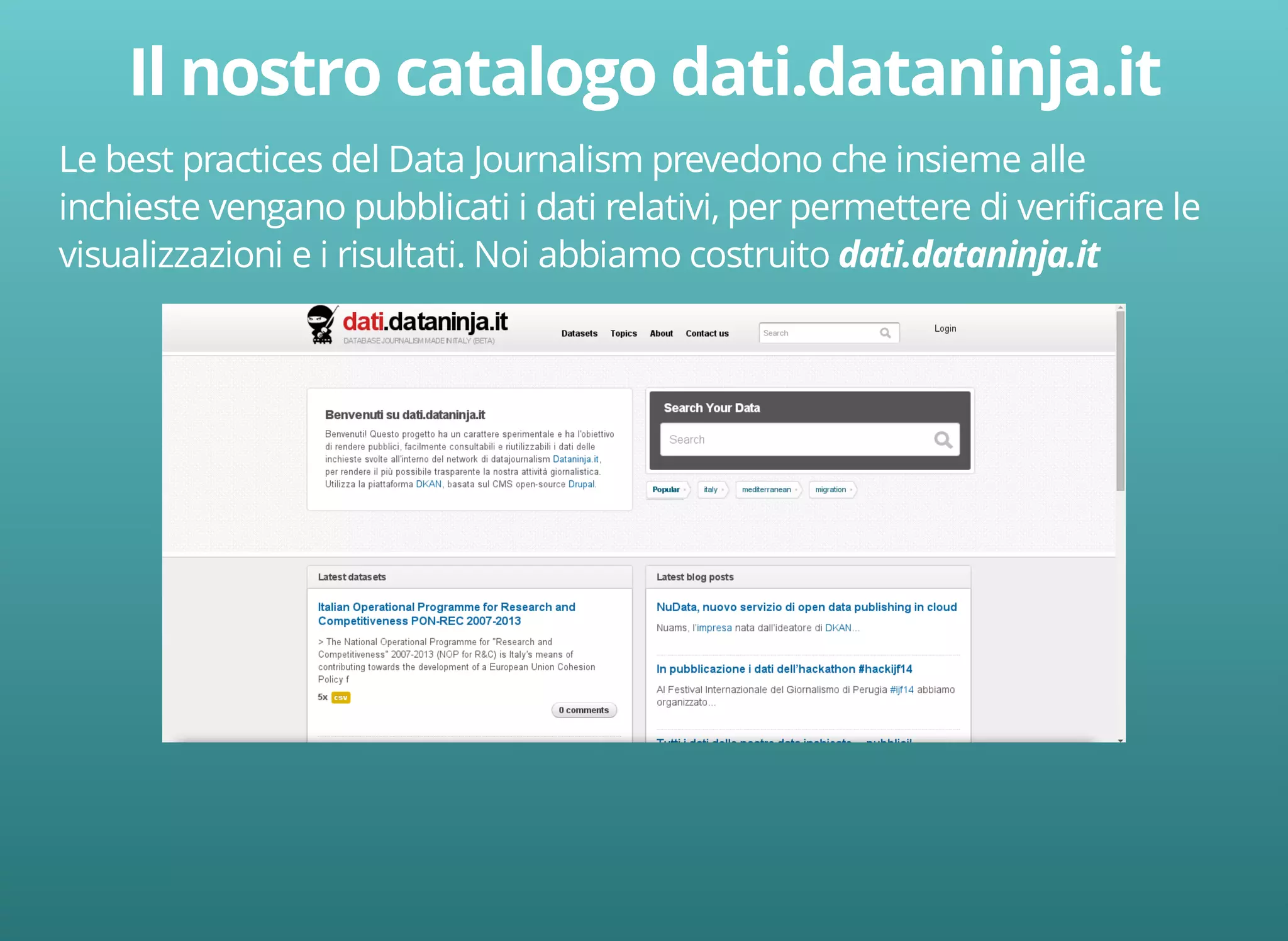 Le best practices del Data Journalism prevedono che insieme alle 
inchieste vengano pubblicati i dati relativi, per permettere di verificare le 
visualizzazioni e i risultati. Noi abbiamo costruito 
 