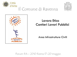 Lavoro Etico  Cantieri Lavori Pubblici Area Infrastrutture Civili 