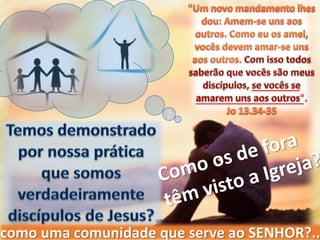 como uma comunidade que serve ao SENHOR?..
 