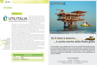 38 Consorzi
UTILITALIA
Utilitalia è l’associazione che riunisce le
aziende operanti nei servizi pubblici dell’acqua,
dell’ambiente, dell’energia elettrica e del gas,
rappresentandole presso le istituzioni nazionali
ed europee. Nasce nel 2015 dalla fusione di
Federutility (servizi energetici, idrici e funerari) e
di Federambiente (servizi ambientali).
Utilitalia eredita un patrimonio storico di esperienze e competenze che risale ai primi anni Dieci
del Novecento con la Federazione aziende municipalizzate d’Italia (Fami) dalla quale sono poi
nate nel 1947 Fnamgav (poi Federgasacqua) e Faem (poi Federenergia) e nel 1973 Fispiu (poi
Federambiente). Nel 2005 dalla fusione di Federgasacqua e Federenergia nasce Federutility e
da qui, oggi, con la fusione con Federambiente, si costituisce Utilitalia, che porta a compimento
l’unificazione della rappresentanza dei servizi pubblici locali a rilevanza economica.
Utilitalia è un’associazione senza fini di lucro e la sua attività è regolata dagli indirizzi espressi dagli
organi statutari – partecipati dai soggetti associati – che ne determinano le linee d’indirizzo, finalizzate
alla tutela e alla promozione degli interessi rappresentati.
Utilitalia è firmataria del CCNL gas acqua (45.000 i lavoratori dipendenti delle imprese associate), del
CCNL ambiente (42.000), del CCNL elettrico (11.000). Utilitalia è sottoscrittrice inoltre dei fondi di
previdenza complementare Pegaso (per i lavoratori dei settori idrico ed energetico) e Previambiente
(per i lavoratori del settore igiene ambientale). Utilitalia è inoltre socia della Fondazione Utilitatis e
della Fondazione Rubes Triva. Partecipa inoltre a Fonservizi, il fondo paritetico interprofessionale
nazionale per la formazione continua nei servizi pubblici industriali.
Utilitalia ha tra i suoi interlocutori le autorità nazionali, le commissioni parlamentari e i ministeri
competenti, con i quali collabora in occasione di proposte di legge e di provvedimenti inerenti i servizi
di pubblica utilità a rilevanza economica. Rappresenta inoltre i servizi idrici, ambientali ed energetici
in Europa, attraverso le organizzazioni internazionali di settore. Dialoga e collabora con le università,
le fondazioni, gli enti e i centri di ricerca sulle tematiche dei servizi pubblici locali.
Alle proprie associate Utilitalia fornisce rappresentanza istituzionale, assistenza, aggiornamento e
formazione. Offre inoltre servizi di consulenza su aspetti contrattuali, normativi, gestionali e legali e
tutela gli interessi delle associate presso le sedi istituzionali e giurisdizionali.
Chi siamo
Associati Circa 600 tra società di capitali, consorzi, aziende speciali, enti locali e altri soggetti
Dipendenti del comparto 100.000 circa
Fatturato del sistema 43 miliardi di euro/anno circa
UTILITALIA IN CIFRE
Un mare limpido e vivo è l’obiettivo del nostro lavoro. Noi della flotta Castalia lavoriamo
per la protezione dell’ambiente marino e per la prevenzione e controllo dei fenomeni
inquinanti: il traffico petrolifero, gli scarichi industriali, i rifiuti ingombranti. Assicuriamo
tutto l’anno il pronto intervento lungo le coste italiane in caso di emergenza: uno
sversamento accidentale di combustibile, un sinistro navale o anche semplicemente un
cetaceo in difficoltà.
Se il mare è azzurro...
...è anche merito della flotta gialla
Servizio quotidiano di pattugliamento alle piattaforme petrolifere nel Mar Adriatico e Canale di Sicilia per conto del Ministero
dell’Ambiente e della Tutela del Territorio e del Mare.
UTILITALIA
P.zza Cola di Rienzo, 80/a
Roma 00192
Tel. 06/95944100-101
Fax 06/95944110
www.utilitalia.it
settore ambiente:
ambiente@utilitalia.it
 