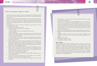 Storie di ordinaria buona gestione46 47Storie di ordinaria buona gestione
•	 Pubblicazione di un numero all’anno dell’ House organ di ASVO, Natura e Notizie
(scaricabile anche da internet).
•	 Avviato da poco un servizio che piano piano raggiungerà tutti i comuni serviti, utile
anche a chi non ha confidenza con l’web: installazione di monitor in rete che verranno
posizionati nei locali dei municipi, negli spazi istituzionali e pubblici dei comuni soci di
ASVO e nelle località turistiche. L’azienda, in tal modo, raggiungerà in tempo reale tutti
gli utenti del bacino per fornire notizie sulla organizzazione e sulla gestione dei servizi
ambientali (porta a porta, ecocentri, raccolta dei rifiuti pericolosi, ritiro a domicilio di
verde ed ingombranti, ecc.).
•	 Adesivi per i contenitori stradali e informazioni multilingua a Bibione, località turistica.
•	 Materiali cartacei forniti alle famiglie con calendario delle raccolte e informazioni utili sul
servizio.
•	 Sondaggio di customer care svolto nel 2013 su 742 utenze domestiche e 378
commerciali. Il 95,2% degli utenti hanno dichiarato di ritenersi soddisfatti dei servizi
erogati.
•	 Certificazione ISO 14001.
•	 Partecipazione a Comuni Ricicloni
•	 Partecipazione a M’illumino di meno
ASVO e il littering
ASVO sta prestando una certa attenzione al littering; intanto, il numero verde raccoglie anche
segnalazioni di abbandoni di rifiuti; è stato istituito un servizio di ispettori per il controllo
del territorio che affiancano ovviamente la polizia locale; recentemente il servizio è stato
potenziato in 7 Comuni. Azioni di comunicazioni anti-littering soprattutto nel periodo estivo
a Bibione con murales che invitano a non gettare mozziconi di sigaretta o chewingum per
terra. Sempre a Bibione, è stata lanciata un’iniziativa “Respira il mare” con cui si vieta il
fumo lungo la battigia; ASVO fornirà contenitori con stampato l’invito a spegnere le sigarette.
Il contenitore, in materiale trasparente, darà conto ai turisti, giorno dopo giorno, di quanti filtri
di sigaretta verranno sottratti all’ambiente.
ASVO e la comunicazione continua con i cittadini
Ambiente Servizi Venezia Orientale è una società a capitale interamente pubblico posseduta
da 11 comuni; 95.000 ab.e 39.000 famiglie circa che insistono su una superficie complessiva
pari a 631 km2.
Da molti anni oramai ASVO partecipa assiduamente a Comuni Ricicloni. Ha già anche vinto
nel 2011 un premio per la comunicazione e quest’anno riceve la menzione speciale perché
il lavoro di comunicazione incessante con i cittadini da parte della società è continuato nel
tempo con un ventaglio sempre più ricco di iniziative e attività, forse il più ricco di cui siamo
a conoscenza.
Qui di seguito diamo un elenco di strumenti e attività per chi vuole copiare, se non tutto,
qualcosa tutto made in ASVO.
•	 Newsletter con informazioni sul servizio.
•	 Sito internet dedicato ai rifiuti molto ricco e completo con:
	 - archivio delle news;
	 - sezione dei progetti di educazione ambientale dedicati alle scuole;
	 - sezione di statistiche;
	 - sezione dedicata a ognuno dei Comuni, dove si trovano in primo piano i dati di raccolta
dei rifiuti e le percentuali raggiunte di raccolta differenziata; anche in serie storica,
quindi rendendo possibili i confronti;
	 - un menu a tendina - dove lo butto - in cui cliccando una tipologia di rifiuto, si ottiene
la modalità di conferimento: sono circa 400 voci dal cappello ai capelli, agli zoccoli
passando per gli abiti usati.
• Sistema premiante con ecopunti, caricati sul codice fiscale, che danno diritto a sconti
sugli acquisti nei negozi convenzionati del territorio (oltre 100); con un calcolo ipotetico,
una famiglia potrebbe ottenere un risparmio di circa 80 euro all’anno. Gli ecopunti si
ottengono con i conferimenti diretti dei rifiuti alle piazzole ecologiche o agli eco-centri (in
tutto 10) e facendo il compostaggio domestico.
•	 Progetto educativo ASVO 2014-2015 nelle scuole della fascia dell’obbligo del bacino,
infanzia, primaria e secondaria di primo grado: 66 classi con 1.428 ragazzi coinvolti,
1.284 ecobollini vinti al gioco dello eco quiz on line e 12.240 ecobollini vinti con il
conferimento di rifiuti, pericolosi e non, agli ecocentri.
•	 Centro ecologico mobile aziendale brandizzato.
•	 Trenino estivo brandizzato per la raccolta dei rifiuti degli stabilimenti balneari sia secco
che raccolte differenziate.
•	 Numero verde sia per la prenotazione del ritiro di ingombranti, sia per la richiesta di
informazioni, sia per la segnalazione di abbandoni di rifiuti.
•	 Partecipazione a fiere locali con punti informativi per operatori economici e utenze
domestiche.
 