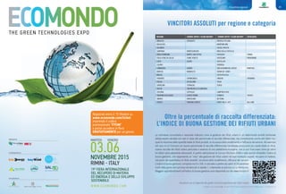 Classifiche regionali 69Classifiche regionali
In giallo e con il simbolo n i Comuni Rifiuti Free (produzione di rifiuti indifferenziati < 75 Kg/ab/anno) In giallo e con il simbolo n i Comuni Rifiuti Free (produzione di rifiuti indifferenziati < 75 Kg/ab/anno)
VINCITORI ASSOLUTI per regione e categoria
Oltre la percentuale di raccolta differenziata:
L’INDICE DI BUONA GESTIONE DEI RIFIUTI URBANI
La normativa comunitaria e nazionale indicano come la gestione dei rifiuti urbani in un determinato ambito territoriale
debba essere valutata non solo in base alla percentuale di raccolta differenziata, ma considerando anche altri fattori tra i
quali la riduzione della quantità totale di rifiuti prodotti, la sicurezza dello smaltimento e l’efficacia del servizio. Ad esempio
nel caso di un Comune con buona percentuale di raccolta differenziata ma elevata produzione pro capite totale di rifiuti,
scarsa raccolta dei rifiuti urbani pericolosi e assenza di una piattaforma ecologica, non si può trascurare come gli ultimi
tre fattori siano altamente sfavorevoli. A partire dall’edizione di Comuni Ricicloni 2004 è stato quindi introdotto l’indice di
buona gestione, che rappresenta un “voto” alla gestione dei rifiuti urbani nei suoi molteplici aspetti: recupero di materia,
riduzione del quantitativo di rifiuti prodotti, sicurezza dello smaltimento, efficacia del servizio.
L’indice di buona gestione, compreso tra 0 e 100, è calcolato a partire dai valori di 24 parametri
scelti dalla giuria del concorso ed elencati in tabella 1 unitamente ai principi cui si riferiscono.
Maggiori approfondimenti sull’indice di buona gestione sono disponibili sul sito www.ricicloni.it
visualizza qui la legenda dei grafici di buona gestione dei rifiuti urbani
ABRUZZO CEPAGATTI PRATOLA PELIGNA
BASILICATA MONTEMILONE
CALABRIA CASOLE BRUZIO
CAMPANIA MONTESARCHIO MOIO DELLA CIVITELLA
EMILIA ROMAGNA MONTE SAN PIETRO VOGHIERA PARMA
FRIULI VENEZIA GIULIA FIUME VENETO VERZEGNIS PORDENONE
LAZIO ALATRI CASTELLIRI
LIGURIA SEBORGA
LOMBARDIA ALBINO SAN GIOVANNI DEL DOSSO MANTOVA
MARCHE MONDOLFO SERRA DE' CONTI
MOLISE CERCEPICCOLA
PIEMONTE CARMAGNOLA VINCHIO VERBANIA
PUGLIA RUTIGLIANO TROIA
SARDEGNA TERRALBA TERGU
SICILIA SAN MICHELE DI GANZARIA
TOSCANA CERTALDO LAMPORECCHIO
TRENTINO ALTO ADIGE LEVICO TERME FORNACE TRENTO
UMBRIA MARSCIANO BETTONA
VENETO PONZANO VENETO PONTE NELLE ALPI BELLUNO
REGIONE COMUNI SOPRA I 10.000 ABITANTI COMUNI SOTTO I 10.000 ABITANTI CAPOLUOGO
 