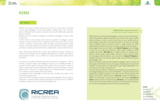 Consorzi20 21Consorzi
RICREA
Chi siamo
RICREA è il Consorzio nazionale senza scopo di lucro che si preoccupa di assicurare
il riciclo degli imballaggi in acciaio quali barattoli, scatolette, tappi, fusti, secchielli,
lattine e bombolette post-consumo provenienti dalla raccolta differenziata organizzata
dai comuni italiani.
RICREA riunisce in sé fornitori, importatori e produttori di imballaggi in acciaio, in tutto
272 aziende.
Il 2015 è stato un anno positivo: Cresce ancora la quantità di imballaggi in acciaio
immessi al consumo in Italia (+2,3%), e migliorano i tassi di raccolta (+3,2%) e di riciclo
(+3,5%). I contenitori in acciaio sono sempre più diffusi e amici dell’ambiente: è stato
riciclato il 73,4% dell’immesso al consumo per un totale di 347.687 tonnellate, sufficienti
per realizzare quattro copie del Golden Gate, il celebre ponte in acciaio di San Francisco.
Grazie all’attenzione dedicata allo sviluppo della copertura territoriale attraverso le
convenzioni con RICREA, sono stati raggiunti oltre 48,8 milioni di abitanti pari all’80,3%
della popolazione italiana, con un aumento di un punto percentuale rispetto all’anno
precedente.
Sulla base dei quantitativi dichiarati dalle aziende produttrici ed utilizzatrici, il dato di
immesso a consumo relativo agli imballaggi in acciaio è pari a 473.840 tonnellate, in
aumento del 2,3% rispetto al consuntivo 2014. Inoltre, nel corso del 2015 è entrata in
vigore la riduzione del Contributo Ambientale CONAI, che per gli imballaggi in acciaio è
passato da 26 a 13 Euro/ton: un segnale positivo per le imprese produttrici e utilizzatrici
in un contesto economico difficile come quello attuale.
Le tonnellate di rifiuti d’imballaggio raccolte sono state 410.085, pari al peso di circa
5.118 locomotive ferroviarie.
Grazie alle 347.687 tonnellate di acciaio recuperato dagli imballaggi in Italia nel 2015 si
è ottenuto un risparmio diretto di 660.605 tonnellate di minerale di ferro e di 208.612
tonnellate di carbone, oltre che di 622.359 tonnellate di CO2.
PREMIO RICREA “Comuni Ricicloni 2016”
per miglior raccolta degli imballaggi in acciaio
RICREA premia il ciclo virtuoso degli imballaggi in acciaio che si realizza interamente in
Sicilia, dove barattoli per vegetali, scatolette per tonno e latte per olio, vengono prodotti,
riempiti, trasformati e tornano a nuova vita sotto forma di nuovi riprodotti pronti per
essere impiegati in settori diversi di mercato quali l’edilizia, la meccanica o la tecnologia.
Questo formidabile esempio di Economia Circolare si svolge all’interno dei confini
regionali grazie ad aziende ed Enti Locali, che rendono possibile questa best practice.
Questo viaggio virtuoso ha inizio a Palermo, dove Salerno Packaging produce imballaggi
in acciaio tra cui le scatole per prodotti ittici. Queste vengono utilizzate da un’altra
eccellenza del territorio, Nutri Mare srl di Trappeto, azienda che confeziona tonno,
sgombro o sardine. Questi prodotti vengono consumanti in tutte le parti del mondo,
ma se rimangono nelle tavole siciliane e per la precisione nel Comune di Favignana, le
scatolette d’acciaio che li contenevano vengono avviate a raccolta differenziata assieme
agli imballaggi in vetro.
Nel 2015 sono state raccolte oltre 200 tonnellate di imballaggi in vetro e in acciaio. Dal
primo giugno al 30 settembre, vetro e acciaio vengono ritirati ogni giorno da bar, ristoranti
e alberghi. Tre volte la settimana nel resto dell’anno. Ogni 15 giorni dalle abitazioni. Tre i
centri comunali di raccolta, uno per ogni isola.
Uno sforzo quello dei cittadini di Favignana che ha prodotto una buona performance di
raccolta degli imballaggi in acciaio, pari a 2,16 Kg/Ab/Anno. I contenitori d’acciaio raccolti
degli abitanti di Favignana proseguono il loro percorso verso la rinascita a Marsala, dove
vengono puliti triturati e ridotti di volume da Sarco Srl, operatore convenzionato con
RICREA. Una volta trattato, il rottame d’acciaio ottenuto viene inviato ad Acciaierie di
Sicilia di Catania, azienda che fa parte del gruppo Alfa Acciai, unica acciaieria presente
sull’isola. Qui viene fuso nel forno elettrico per tornare nuova materia prima e cioè acciaio,
che in questo caso particolare sono barre di tondo per cemento armato.
RICREA
Via Pirelli, 27
20124 Milano
Tel. 02/398008.23
Fax 02/40708219
www.consorzio-acciaio.org
 