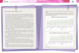 44 Storie di ordinaria buona gestione
ESA-Com SpA. 16 comuni “Rifiuti free” (su 19)
ESA-Com SpA (Eco Servizi Ambientali Comunali) è una società veneta (Nogara, VR) operante
nel campo dei servizi ambientali dal 2000. La società è a capitale interamente pubblico e
serve attualmente 19 comuni della parte meridionale della provincia di Verona e prevede nel
prossimo futuro anche l’affidamento del servizio da parte di ulteriori Comuni che porteranno
il bacino di utenti serviti alla soglia delle 100mila unità.
Alla società nogarese sono state affidate le attività di raccolta e trasporto rifiuti solidi urbani,
della TARES, il servizio di gestione del tributo comunale sui rifiuti e sui servizi ed anche i
servizi complementari di pulizia e spazzamento sul territorio dei Comuni gestiti.
ESA-Com SpA rappresenta ormai una realtà consolidata nel mondo della corretta gestione
dei rifiuti, tant’è che nell’edizione del 2015 di “Comuni Ricicloni” si è classificata al 4° posto
in Italia tra i consorzi e le società di gestione per quanto riguarda la differenziazione dei
rifiuti e prima in provincia di Verona (le prime due posizioni erano occupate da aziende del
trevigiano a conferma che il Veneto è capofila tra le Regioni che meglio gestiscono questa
“risorsa”), con un risultato di raccolta differenziata media dei comuni serviti dell’80,2%.
Il raggiungimento di tali risultati si deve molto alle nuove strategie adottate che si muovono
principalmente in tre direzioni:
•	 ridurre al minimo i passaggi dei mezzi per la raccolta (es. la raccolta del secco
indifferenziato è passato già dal 2013 da settimanale a quindicinale e nei casi di Isola Rizza,
Roverchiara e San Pietro di Morubio, una volta ogni quattro settimane, il tutto reso possibile
dalla raccolta separata di pannolini e pannoloni);
•	 campagne di comunicazione e sensibilizzazione ambientale rivolte ai cittadini,
con un’attenzione particolare alle classi primarie del territorio, con laboratori didattici e
rappresentazioni teatrali (es. lo spettacolo “Lina farfallina”, affidato a Maurizio Corniani,
dell’omonima famiglia di burattinai attiva a Mantova sin dal secondo dopoguerra, e destinato
alla fascia d’età tra i 4 e i 9 anni);
•	 tariffa puntuale a svuotamento della frazione organica avviata dal 2014.
Una delle novità introdotte dalla società riguarda appunto la frazione organica (FORSU). ESA-
Com SpA ha dotato i cittadini di contenitori da 23 lt muniti di transponder ad alta frequenza
che consentono una puntuale verifica dell’utente e del numero di sversamenti effettuati.
I cittadini che invece non hanno ritirato il contenitore, si sono attivati per il compostaggio
domestico.
Inoltre altro grande beneficio è stato dato dalla la separazione tra la raccolta del secco e quella
di pannolini e pannoloni (gettati nel sacco viola e avviati allo smaltimento per la produzione
di energia), che ha permesso a 16 comuni sui 19 serviti dalla società di potersi fregiare del
titolo di comuni Rifiuti free, ovvero con una produzione di RSU inferiore ai 75 kg annui per
abitante.
Queste buone pratiche di raccolta e gestione dei rifiuti hanno garantito un contenimento dei
costi di servizio fissando il costo medio per il 2015 a 94€ per abitante, in cui i costi per lo
smaltimento incidono per circa 24€.
45Storie di ordinaria buona gestione
dati ESA-Com SpA
 