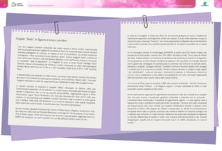 51Storie di ordinaria buona gestione
Si tratta di un progetto di studio dei rifiuti che dal torrente giungono al mare e l’aspetto più
interessante riguarda il coinvolgimento diretto dei cittadini. È stata infatti elaborata un’app, la
prima in Europa, chiamata “Trashpic”, per inviare segnalazioni e fotografie alle amministrazioni
o alla società incaricata, che, tramite la geolocalizzazione, ha potuto provvedere ad un rapido
intervento.
Le tre campagne annuali di monitoraggio dell’ARPAL a partire dal 2014 hanno rivelato una
prevalenza di rifiuti plastici, sempre tra il 70 e l’80% del totale censito. Tra le classi di utilizzo
dei rifiuti, è stata evidente un’inversione di tendenza nella presenza di mozziconi di sigarette,
che è passata da un 25% rilevato nel 2014 ad appena il 4% nel 2016. Un risultato ottenuto
anche grazie alla campagna di sensibilizzazione promossa dal Comune nel periodo estivo,
attraverso il progetto “Spiaggia parlante” (cartelloni a forma di fumetti installati sulle spiagge)
e la distribuzione di posacenere portatili. Rimane tuttavia rilevante la categoria degli oggetti
“non identificabili”, come ad esempio i frammenti di plastica di dimensione inferiore ai
2,5 cm, che si trasformano a loro volta in microplastiche (<5 mm), principali responsabili
dell’inquinamento nella catena trofica delle specie marine.
«Il comune di Pietra Ligure è sensibile a 360° alle questioni ambientali – dichiara l’assessore
all’Ambiente Paolo Fontana – e la Regione Liguria è rimasta soddisfatta al 100% e vuole
espandere questo progetto ad altre aree».
Anche dalla sezione regionale di Legambiente l’entusiasmo è alto per i risultati di un progetto
che «ha unito ricerca, innovazione, gestione ambientale e relazione con le comunità –
commenta Santo Grammatico, Presidente di Legambiente Liguria – in una regione dove il
rapporto tra costa e entroterra è particolarmente complicato. I torrenti sono stati considerati
per troppo tempo solo come corridoi per ospitare infrastrutture stradali o utilizzati come
discariche di rifiuti o reflui fognari da cittadini irresponsabili. Le attività di sensibilizzazione
sviluppate hanno dato un grande contributo per iniziare a riflettere sul rapporto ecologico tra
i materiali post consumo e i nostri torrenti, mettendo l’accento sulla necessità di migliorare
la raccolta differenziata e tutelare i nostri corsi d’acqua dall’inquinamento e dal dissesto
idrogeologico, aspetti che se vengono trascurati hanno un effetto devastante sui comuni
costieri.”
Progetto “Smile”, in Liguria si torna a sorridere
Uno dei maggiori problemi ambientali del nostro tempo è senza dubbio rappresentatodall’inquinamenti dei mari: migliaia di tonnellate di rifiuti che, trasportati dalle correnti, formanoammassi galleggianti di centinaia di migliaia di km² di dimensione. Le correnti oceanicheconvogliano i rifiuti (prevalentemente plastica) verso i cinque maggiori vortici subtropicali(due nell’Oceano Pacifico, due nell’Oceano Atlantico e uno nell’Oceano Indiano), formandole cosiddette “isole di spazzatura”. La maggiore di esse, la Great Pacific Garbage Patch(Grande chiazza d’immondizia del Pacifico), è stata individuata nel 1997 dall’oceanografoCharles Moore all’incirca fra il 135º e il 155º meridiano Ovest e fra il 35º e il 42º paralleloNord.
Il Mediterraneo, pur essendo un mare chiuso, sprovvisto delle potenti correnti che solcanogli oceani, non è esente da questo grave problema, come evidenzia “Beach Litter”, l’annualeindagine realizzata e curata da Legambiente per monitorare lo stato delle spiagge italiane.
In questo scenario si inserisce il progetto SMILE (Strategies for MarIne Litter andEnvironmental prevention of sea pollution in coastal areas), finanziato dall’Unione Europeatramite il programma Life+ e che ha coinvolto anche ARPAL, Legambiente Liguria e OPLA(Osservatorio Ligure Pesca Ambiente), che mira alla riduzione dei rifiuti marini nelle areecostiere. La loro presenza può mettere a rischio l’equilibrio degli ecosistemi e delle specieche li abitano. Dallo stato dell’ambiente in cui viviamo dipendono molti aspetti importantidella nostra vita quali la salute, la qualità della vita, l’economia del territorio.
Questa iniziativa riguarda il territorio dei comuni di Pietra Ligure, Magliolo, Giustenice e TovoSan Giacomo nella zona del Torrente Maremola, coinvolgendo 13mila abitanti, di cui circa il70% a Pietra Ligure, centro del savonese che durante il periodo estivo raggiunge picchi di50/60 mila presenze, con tutti i problemi che un tale afflusso turistico porta con sé.
Storie di ordinaria buona gestione50
 