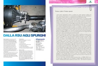 53Storie di ordinaria buona gestione
I flussi turistici rappresentano spesso un problema per quanto riguarda la gestione dei
rifiuti: mancanza d’informazione e un comportamento inadeguato del turista (soprattutto se
occasionale) si riflettono spesso in un abbassamento della qualità della raccolta.
Questo problema si acuisce in quelle realtà che hanno lunghi periodi in cui il territorio accoglie
nuovi abitanti “a tempo” come ad esempio le zone montane, che vivono sostanzialmente due
differenti stagioni turistiche ogni anno: quella invernale, basata sul periodo di apertura degli
impianti e limitata nello spazio, e quella estiva, che va a toccare il territorio nel suo complesso.
Il problema si autoelimina quando il turista soggiorna presso delle strutture alberghiere, le quali
si occupano della separazione dei rifiuti. Per quanto riguarda le seconde case, in cui il turista
viene coinvolto direttamente nella gestione del rifiuto che produce e che spesso deve adattarsi
ad un sistema completamente diverso da quello a cui è abituato, la questione diventa più
complessa e difficilmente controllabile da parte delle amministrazioni e delle società incaricate.
Due esempi di corretta gestione in comuni montani che vivono molti mesi di turismo all’anno
vengono dal Trentino: la AMNU S.p.A. che opera sul territorio della Comunità Alta Valsugana e
Bersntol e la FIEMME SERVIZI S.p.A. che si occupa della gestione del ciclo integrale dei rifiuti
solidi urbani e della raccolta differenziata nell’omonima valle.
Entrambe le società hanno introdotto da tempo il sistema di tariffazione puntuale (e ancor
prima il sistema di raccolta porta a porta), rispettivamente dal 2006 (anno in cui la totalità dei
18 comuni che AMNU S.p.A. serve sono passati a tariffazione puntuale) e dal 2007. Questo
metodo contributivo, che sta prendendo piede in molte aree del Paese, prevede una parte
fissa ed una variabile in base all’effettiva produzione di rifiuti (calcolata in base al numero
di svuotamenti e, in alcuni casi, in base al peso reale del rifiuto conferito), incentivando il
cittadino a differenziare il più possibile e ridurre la quantità di secco residuo. Tuttavia le due
società hanno deciso una diversa modalità di applicazione del tributo. La parte variabile che
i cittadini della Val di Fiemme pagano è legata agli svuotamenti del contenitore della frazione
non riciclabile ed è quindi effettivamente differente per ciascun nucleo familiare, con una base
minima sotto la quale non si può andare, mentre AMNU S.p.A. ha stabilito dal 2009 che tutti i
comuni interessati devono pagare la stessa quota fissa e la stessa quota variabile, spalmando
su tutto il territorio i costi indipendentemente dalla reale produzione del singolo individuo, una
sorta di “socialismo del rifiuto”. «Abbiamo notato che le differenze erano minime tra i comuni
– spiega il dott. Michele Casotti, responsabile commerciale di AMNU – l’unica differenza sono
i costi dello spazzamento stradale, ovviamente un comune di 20mila abitanti come Pergine
Valsugana ha una necessità diversa da uno di mille». Per le seconde case ci sono delle
agevolazioni: la tariffa prevede d’ufficio 2 occupanti (in base ad una ricerca in media sono 2,5)
ed una riduzione del 50% della parte variabile.
Poco più a nord invece, nella valle scavata dal torrente Avisio, la FIEMME SERVIZI S.p.A.
ha invece varato il progetto turismo “per soddisfare le esigenze degli ospiti della valle che si
trovano in difficoltà quando devono ripartire per tornare a casa”. «Dal momento che spesso le
Turismo e rifiuti: il Trentino risponde
TECHNICAL AUTOMOTIVE SYSTEMS
informazione pubblicitaria
RE-TARDER ITALIA S.r.l.
Sede Legale:
Via Emilio Cornalia, 7
20124 - MILANO (MI)
Sede Operativa:
Via Gaudenzio Ferrari, 9/a
20123 – MILANO (MI)
Telefono +39 02 – 49.76.09.92
Telefax +39 02 – 49.75.73.14
www.retarderitalia.it
commerciale@retarderitalia.it
Brake on System è un accessorio nato dalle
richieste delle aziende del settore RSU, e
ultimamente anche dal settore degli spurghi,
di avere maggiore sicurezza durante le soste
operative dei mezzi. Sono purtroppo noti diversi
casi di cronaca di incidenti, anche mortali,
avvenuti a causa della rottura o del cattivo
funzionamento del freno di stazionamento,
dovuto principalmente all’uso intensivo a cui
esso è sottoposto. Inoltre l’articolo 157 del
Codice della Strada regolamenta le “fermate a
motore acceso” imponendo sempre la presenza
del conducente a bordo ed è risaputo che la
stragrande maggioranza delle aziende lavori con il
“monoperatore”.
Da queste esigenze abbiamo pensato, per i veicoli
da 35 a 75 q.li dotati di freno di stazionamento
con azionamento tramite cavo di acciaio, di
montare un freno a disco applicato tra la flangia
del differenziale e l’albero di trasmissione azionato
da una minicentralina idraulica.
Funzionamento
La logica di funzionamento è la seguente:
BoS si inserisce quando:
1) veicolo in moto
2) veicolo fermo
3) freno a mano tirato
Il disinserimento avviene quando l’autista:
1) esclude il freno a mano
2) preme il pedale della frizione.
I dispositivi di sicurezza adottati fanno sì che BoS
non si possa azionare con veicolo in movimento.
Aspetti normativi
Secondo le vigenti norme che regolamentano il
montaggio di apparecchiature in aftermarket sui
veicoli, BoS può essere liberamente montato sui
mezzi senza dover sostenere visita e prova presso
la MCTCT e senza nulla osta del costruttore del
telaio perché è classificato come accessorio,
come da Prot. n. U2/03165 del CPA di Milano e
Prot. n. 2924/06T della MCTC di Piacenza.
BoS è un prodotto riciclabile al 98% certificato CE
ed è prodotto da RE-TARDER ITALIA srl, azienda
certificata ISO 9001.
 