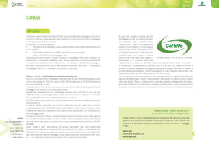 Consorzi14 15Consorzi
PREMIO COREVE “Comuni Ricicloni 2016”
per la miglior raccolta degli imballaggi in vetro
CoReVe premia i comuni sottoelencati perché, accanto agli alti tassi di raccolta fatti
registrare dal punto di vista quantitativo, hanno saputo conseguire livelli qualitativi che
consentono di ottimizzare il recupero e massimizzarne il riciclo dei rifiuti di imballaggio
in vetro.
AOSTA (AO)
CIVITANOVA MARCHE (AN)
COPERTINO (LE)
COREVE
Il Consorzio, opera all’interno del sistema CO.NA.I.(Consorzio Nazionale Imballaggi), non ha fini di
lucro ed ha per scopo il raggiungimento degli obiettivi di recupero e riciclo dei rifiuti di imballaggio
in vetro generati sul territorio nazionale.
In particolare, il Consorzio organizza:
•	 il ritiro dei rifiuti di imballaggi in vetro provenienti dalla raccolta differenziata effettuata dal
servizio pubblico;
•	 l’informazione, d’intesa con il CONAI, degli utenti e dei consumatori;
•	 l’avvio a riciclo dei rifiuti d’imballaggio in vetro.
Partecipano al Consorzio tutte le imprese produttrici d’imballaggi in vetro (sono considerati tali
i fabbricanti e gli importatori d’imballaggi vuoti). Possono partecipare al Consorzio gli utilizzatori
che producono e provvedono al loro riempimento e gli utilizzatori che importano imballaggi in
vetro pieni. Complessivamente, sono n. 86 le Aziende consorziate, delle quali n. 29 fabbricanti
d’imballaggi in vetro e n. 57 importatori di contenitori in vetro vuoti.
Obiettivi di riciclo: i risultati della raccolta differenziata del vetro
Nel 2015 la quantità di rifiuti d’imballaggio provenienti dalla raccolta differenziata nazionale avviati
a riciclo è aumentata del 2,9% ed è stata di 1.661.000 tonnellate, pari al 70,9% dell’immesso al
consumo di contenitori in vetro.
Le quantità totali di vetro “grezzo”, cioè proveniente dalla raccolta differenziata urbana dei rifiuti di
imballaggio, sono stimate in circa 1.825.000 tonnellate.
Riguardo alla provenienza dei rifiuti d’imballaggio nazionali riciclati nel 2015, si stima che solo
10.000 tonnellate circa provengano dalle superfici private (commercio e industria) e le rimanenti
dalla raccolta differenziata urbana effettuata dai cittadini nei Comuni.
Nel 2015, rispetto al precedente anno, la raccolta differenziata nazionale da superficie pubblica è
cresciuta del 3,5%.
Le aziende vetrarie consorziate nel Co.Re.Ve. (Consorzio Recupero Vetro) hanno riciclato
complessivamente circa 1.951.000 tonnellate di rottame di vetro “pronto al forno” (compreso quello
il rottame vetro piano e le importazioni) come materia prima seconda (MPS) per la produzione di
nuovi imballaggi in vetro.
A questa forma di riciclo “chhiuso”, esempio perfetto di Economia Circolare, vanno inoltre aggiunte
circa 25.000 tonnellate di “sabbia di vetro” utilizzate dall’Industria della Ceramica, delle Fibre di
vetro, dall’edilizia e dei Laterizi, che portano il vetro riciclato complessivamente nell’anno a 1.976.000
tonnellate.
Questa “sabbia di vetro” viene ottenuta dal recupero “secondario” degli scarti prodotti nelle
tradizionali fasi di trattamento, propedeutiche e necessarie al riciclo in vetreria, a valle della raccolta
differenziata. Tali scarti sono costituiti dai materiali inquinanti e vetro allontanati dai selettori ottici
degli inerti diversi dal vetro da imballaggio (come cristalli, ceramiche, vetroceramiche tipo Pyrex,
etc.), cui si aggiungono le frazioni di vetro troppo “fine” e perciò non recuperabili.
A causa della qualità di partenza dei rifiuti
d’imballaggio raccolti su superficie pubblica,
nel trattamento, volto a ottenere rottame
“pronto al forno” (MPS) con caratteristiche
idonee al riciclo in vetreria, si ha una cospicua
perdita di vetro durante la lavorazione (14,7%
nel 2015). E’ pertanto solo grazie al recupero
secondario degli scarti (mediante rimozione
a secco o ad umido della carica organica e
macinazione) e al successivo riciclo della
“sabbia di vetro”, in vetreria o in altri settori (edilizia), che lo scarto finale si riduce a circa il 9%.
Gli obiettivi futuri, che prevedono per il 2016 un tasso di riciclo del 72,3% rispetto all’immesso al
consumo, richiedono l’adeguamento progressivo agli standard qualitativi ottenibili con modalità di
raccolta ottimali (monomateriale), nonché l’applicazione, da parte dei gestori della raccolta, delle
migliori pratiche atte a garantire efficienza ed economicità dei servizi.
Per continuare ad incrementare il tasso di riciclo, in prospettiva si dovrà: migliorare la qualità media
della raccolta differenziata; colmare il divario esistente nelle quantità raccolte per ciascun abitante
nelle varie aree del Paese e contestualmente provvedere, attraverso l’adeguamento tecnologico,
all’aumento dell’efficienza del trattamento; consolidare l’attuale ricorso a nuove e alternative forme
di recupero secondario dello scarto, non destinabile al riciclo in vetreria, in alternativa alla discarica.
Chi siamo
CoReVe
P.zza G.D. Bande Nere, 9
20146 Milano
tel 02 48012 961
fax 02 48012 946
info@coreve.it
www.coreve.it
 