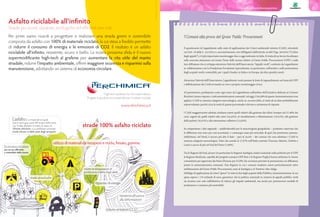 43
I Comuni alla prova del Green Public Procurement
Il questionario di Legambiente sullo stato di applicazione dei Criteri ambientali minimi (CAM), introdotti
con l’art. 18 della L. 221/2015 e, successivamente, resi obbligatori dall’articolo 34 del D.lgs. 50/2016 (“Codice
degliappalti”),èilpiùimportantemonitoraggiofinoaoggirealizzatoinItalia.Sitrattadiunlavorofocalizzato
sulla concreta attuazione nel nostro Paese delle norme relative al Green Public Procurement (GPP) e sulla
loro diffusione che si sviluppa attraverso l’attività dell’Osservatorio “Appalti verdi”, costituito da Legambiente
in collaborazione con la Fondazione Ecosistemi (specializzata, in particolare, nell’analisi e nella promozione
degli acquisti verdi e sostenibili, per i quali è leader, in Italia e in Europa, da oltre quindici anni).
Attraverso l’attività dell’Osservatorio, Legambiente vuole puntare la lente di ingrandimento sul tema del GPP
e dell’attuazione dei CAM avviando un vero e proprio monitoraggio civico.
Al questionario, predisposto come ogni anno da Legambiente nell’ambito dell’iniziativa dedicata ai Comuni
Ricicloni,hannorisposto1.048amministrazionicomunali.Adoggi,il29,38%diquesteAmministrazioninon
applica i CAM in nessuna categoria merceologica, anche se, occorre dirlo, si tratta di un dato probabilmente
sopravvalutato, perché circa la metà di questa percentuale è dovuto a un’assenza di risposte.
I CAM maggiormente adottati risultano essere quelli relativi alla gestione dei rifiuti (sempre nel 27,48% dei
casi), seguiti da quelli relativi alla carta (24,42%), al riscaldamento e illuminazione (18,51%), alla gestione
delle pulizie (18,41%) e alla ristorazione collettiva (15,93%).
Se compariamo i dati regionali – suddividendoli per le macroregioni geografiche – possiamo osservare che
le differenze non sono poi così accentuate, e comunque assai più articolate di quel che potremmo pensare.
Addirittura, nel Nord, è ancora più alto il dato – pari al 34,4% – dei comuni che non adottano i CAM in
nessuna categoria merceologica. Dato che scende al 17,07% nell’Italia centrale (Toscana, Marche, Umbria e
Lazio) e ancor di più nel Sud del Paese (7,99%).
Tra le Regioni del Sud, alcune (in particolare la Regione Sardegna, leader nazionale nelle politiche per il GPP,
la Regione Basilicata, capofila del progetto europeo GPP Best e la Regione Puglia) hanno utilizzato le risorse
comunitarie per approvare dei Piani d’Azione per il GPP, che ne hanno previsto la promozione e la diffusione
presso le amministrazioni comunali. Due Regioni in cui i comuni risultano essere particolarmente attivi
nell’attuazione del Green Public Procurement, sono la Sardegna e al Trentino Alto Adige.
L’obbligo di applicazione di criteri “green” in tutte le fasi degli acquisti della Pubblica Amministrazione, la cui
spesa supera i 170 miliardi di euro, garantisce che la politica nazionale in materia di appalti pubblici verdi
sia incisiva non solo nell’obiettivo di ridurre gli impatti ambientali, ma anche per promuovere modelli di
produzione e consumo più sostenibili.
Storie di ordinaria buona gestione
produzionepropria.comartm.fasson2019
L’asfaltoè un materiale sul quale
trascorriamo gran parte del tempo della nostra
vita. In Italia abbiamo in totale un nastro di
185mila chilometri, a cui dobbiamo sommare
strade urbane, ciclabili, piste degli aeroporti
www.iterchimica.it
High-tech additives for the road industry
Progetti e prodotti eco-sostenibili per il settore stradale
Economia circolare
per un uso efficiente
e sostenibile delle risorse
resistenza all’usura e
alla deformazione
ridurre le temperature di
produzione e stesa degli asfalti
strade 100% asfalto riciclato
Pa
rcheggi
A
ree extra-ur
bane
risparmio di energia
A
rredourba
no,ambiti d
ipregio
strade senza buche
Aree
urbane
Tra
ffco legger
o
utilizzo di materiali da recupero e riciclo, fresato, gomma
Asfalto riciclabile all’infinito
Strade più sicure, durature, ecologiche ed efficienti per tutti.
Per primi siamo riusciti a progettare e realizzare una strada green e sostenibile
composta da asfalto con 100% di materiale riciclato, la cui stesa a freddo permette
di ridurre il consumo di energia e le emissioni di CO2. Il risultato è un asfalto
riciclabile all’infinito, resistente, sicuro e bello. La nostra prossima sfida è il nuovo
supermodificante high-tech al grafene per aumentare la vita utile del manto
stradale, ridurre l’impatto ambientale, offrire maggiore sicurezza e risparmio sulla
manutenzione, adottando un sistema di economia circolare.
100% asfa
ltoriciclato
ridurreemissioni CO2
 