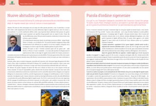 Nuove abitudini per l’ambiente
L’esperienzavirtuosadiAdriaticaOli,realtàspecializzatanellaraccoltadifferenziata
degli oli vegetali esausti per conto di Comuni e municipalizzate
Adriatica Oli lavora da oltre trentacinque anni nel campo dei rifiuti speciali pericolosi e non. In particolare, si occupa
dello studio e della progettazione del sistema di raccolta differenziata degli oli vegetali esausti per conto di Comuni e
municipalizzate. Lo scorretto smaltimento dell’olio, infatti, causa importanti danni ambientali. Basti pensare che quattro
chilogrammi di olio vegetale esausto inquinano una superficie d’acqua grande come un campo di calcio. Grazie alla
raccolta differenziata, invece, l’olio può essere recuperato e trasformato in nuove risorse come
inchiostri, saponi e biodiesel.
«Un comportamento importante, questo, ma purtroppo ancora poco diffuso - spiega Giorgio
Tanoni, co-founder e ceo di Adriatica Oli - Ecco perché l’azienda è impegnata al fianco delle
amministrazioni locali, offrendo loro un supporto e un servizio completo a 360 gradi, che le
accompagna e le orienta in ogni fase della complessa gestione di questo rifiuto».
Adriatica Oli opera su tutto il territorio nazionale grazie alle sue quattro sedi - nelle
Marche, in Abruzzo, in Lazio e Lombardia - e si occupa nello specifico di sviluppare piani di
implementazione della raccolta degli oli vegetali esausti prodotti dai cittadini, posizionare i
contenitori sul territorio ed effettuare tutte le operazioni per la raccolta dell’olio. Terminate queste attività, l’olio viene trattato
direttamente nell’impianto aziendale situato nelle Marche e successivamente avviato al recupero per essere trasformato in
nuove risorse.
L’azienda, inoltre, opera in maniera trasparente, tracciando tutti i processi e tutti i documenti legati alla gestione dei rifiuti.
Grazie a Shiru, infatti, la piattaforma web based di Adriatica Oli, è possibile fare analisi statistiche e report, tenere sotto
controllo i flussi della gestione e monitorare in tempo reale l’intera documentazione ambientale delle varie unità locali.
Per Adriatica Oli, quindi, l’impegno nel settore dei rifiuti non è soltanto un lavoro, ma un vero e proprio servizio per
l’intera comunità. Un senso di responsabilità, questo, talmente forte da portare l’azienda a lavorare da anni anche nella
comunicazione ambientale per promuovere comportamenti corretti e sostenibili. Questa attività, sviluppata con il supporto
dell’agenzia di comunicazione GoodCom, prevede l’organizzazione di campagne di sensibilizzazione su tutto il territorio
nazionale, coinvolgendo scuole, Comuni, istituzioni e aziende sui temi legati all’economia circolare, alla tutela dell’ambiente
e in particolare alla raccolta differenziata degli oli vegetali esausti. Tra il 2018 e i primi mesi del 2019 sono state organizzate
oltre 80 campagne di sensibilizzazione sul territorio nazionale, tra scuole, piazze e sale consiliari e incontrate oltre 25.000
persone che hanno mostrato un forte interesse nei confronti della sostenibilità ambientale. «Il nostro obiettivo primario -
conclude Tanoni - è educare, coinvolgere e interessare l’opinione pubblica su queste tematiche e fare in modo che la raccolta
differenziata dell’olio diventi un comportamento consuetudinario, una sana abitudine al pari di quanto avviene già per altri
rifiuti come la plastica o la carta».
Parola d’ordine rigenerare
A tu per tu con Tommaso Campanile, presidente del Consorzio Conoe che spiega:
“Il nostro nuovo Piano strategico punta a raccogliere e portare alla rigenerazione
gli oli e grassi di provenienza domestica”. La sperimentazione partirà da Roma
Conoe, il Consorzio nazionale di raccolta e trattamento degli oli e dei grassi vegetali ed animali esausti, è stato istituito
con l’emanazione del D.Lgs. 22/1997 - il primo codice ambientale - con lo scopo di tutelare l’ambiente e la salute pubblica
attraverso la raccolta, la rigenerazione e il reimpiego degli oli vegetali e dei grassi animali esausti. L’atto di nascita del
Consorzio coincide anche con un ulteriore mandato affidatogli dal legislatore, vale a dire
quello di garantire la legalità dell’intera filiera. Di questo valore aggiunto e dei risultati
raggiunti in questi intensi anni di attività dal Conoe, abbiamo parlato con il presidente
Tommaso Campanile.
A quanto ammontano i quantitativi di oli e grassi vegetali e animali esausti raccolti e
rigenerati dal Consorzio nell’ultimo anno? A partire dal 2010 ad oggi siamo passati dalle
43mila tonnellate/anno a 80mila tonnellate di oli raccolti, quasi esclusivamente provenienti
dalle attività professionali dei settori dell’agro-industria, dell’artigianato e del commercio.
Quale dei segmenti della filiera ha registrato i risultati migliori per ciò che concerne la
raccolta e il recupero? Le maggiori quantità di olio raccolto e recuperato provengono dalle oltre 100mila attività della
ristorazione e delle lavorazioni artigianali. Proprio in quest’ambito, grazie alla rete di raccolta che il Conoe ha organizzato, si
sono raggiunti i risultati più importanti. Basti pensare che oggi si arriva a circa il 90% di rifiuto raccolto da quello che viene
definito il settore “professionale”.
Qualisonoleprincipalicriticitàcheleaziendeconsorziateriscontranoneltentativodisviluppareerenderepiùefficientee
sostenibilelavostraattivitàdiraccoltaerecupero? Suunterritoriocomequelloitaliano,moltoarticolatoeorograficamente
difficile, la raccolta delle piccole quantità presenta criticità logistiche e di costo, spesso incomprimibili, che sono superate
solo con un grosso impegno del Conoe e delle imprese associate.
Conoe ha in cantiere un progetto con la municipalizzata dei rifiuti di Roma Ama per la raccolta degli oli vegetali esausti.
Quali sono gli obiettivi di questa iniziativa? Il Consorzio sta sviluppando il suo nuovo Piano strategico che ha l’obiettivo
di raccogliere e portare alla rigenerazione gli oli e grassi di provenienza domestica - dunque gli oli delle famiglie - che
rappresentano i due terzi dell’olio esausto prodotto in Italia. Considerato che questo rifiuto è diffuso in oltre 8mila Comuni,
abbiamo iniziato lo sviluppo del Piano con progetti sperimentali proposti ad alcuni Comuni sensibili a questo settore della
raccoltadifferenziata.TraquestiècompresoancheilComunediRoma,perilqualeilprogettorappresentaunaveraepropria
sfida organizzativa e politica. Nel caso di Roma Capitale partiremo in via sperimentale in alcuni Municipi, significativi
per densità e composizione abitativa, sviluppando diverse modalità di raccolta e di partecipazione anche da parte della
cittadinanza.
65Buone notizie circolari64 Buone notizie circolari
 