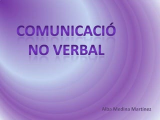 Comunicació No verbal Alba Medina Martínez 