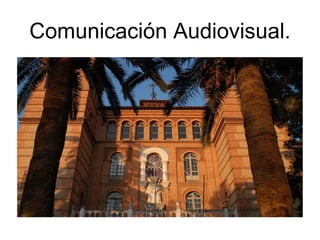 Comunicación Audiovisual. 