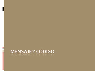 Mensaje y código