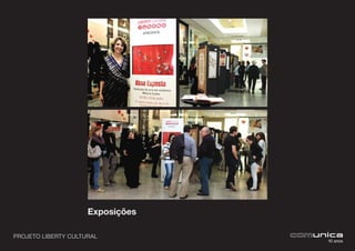 PROJETO LIBERTY CULTURAL
Exposições
 