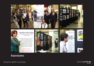 PROJETO LIBERTY CULTURAL
Exposições
 