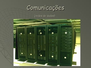 Comunicações (redes de dados)   