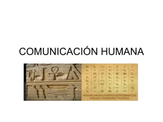 COMUNICACIÓN HUMANA
 