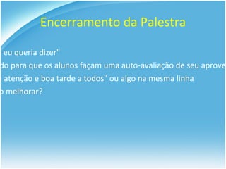 Sabe motivar e envolver seus interlocutores 