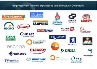 Empresas com Projetos Implantados pela Direct Link Consultoria
3
 
