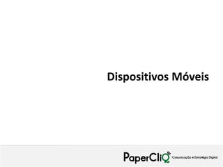 Dispositivos Móveis
 