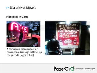 >> Dispositivos Móveis
 