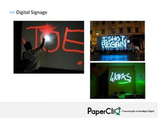 >> Digital Signage
 